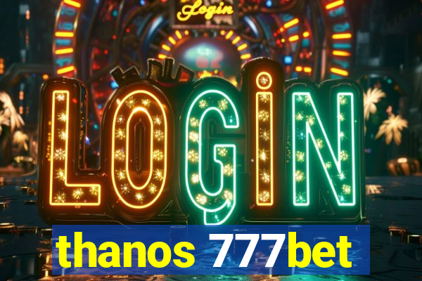 thanos 777bet